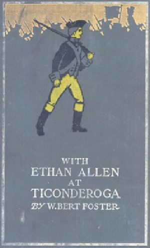 [Gutenberg 30952] • With Ethan Allen at Ticonderoga